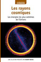 Les Rayons cosmiques — Les énergies les plus extrêmes de l'Univers