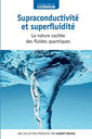 Supraconductivité et Superfluidité — La nature cachée des fluides quantiques