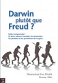 Darwin plutôt que Freud